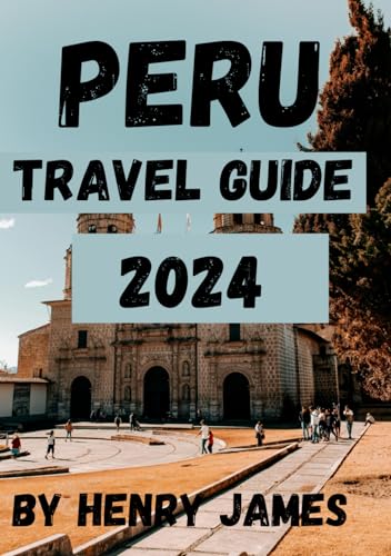 Peru travel guide 2024: Peru: Where Ancient Mysteries Meet Vibrant Cultures in a Tapestry of Adventure" von Independently published